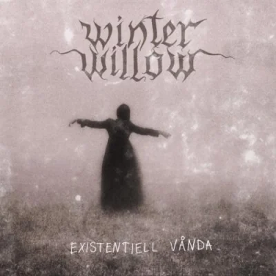 Winter Willow - Existentiell Vånda (2023)