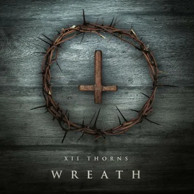 XII Thorns - WREATH (2023)