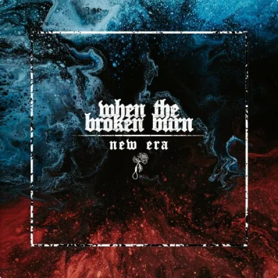 When the Broken Burn - New Era (2023)