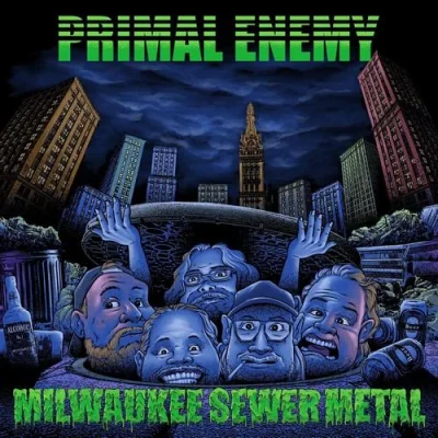 Primal Enemy - Milwaukee Sewer Metal (2023)