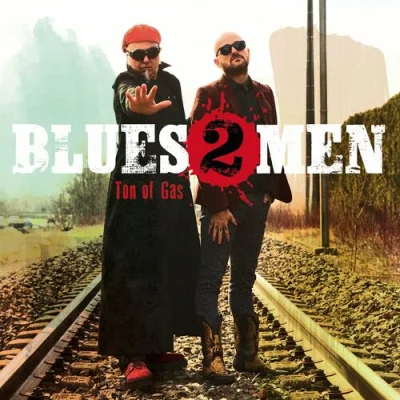 Blues2Men - Ton of Gas (2023)