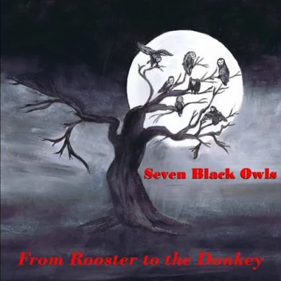 Seven Black Owls - From Rooster to the Donkey (2023)