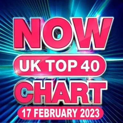 NOW UK Top 40 Chart (17.02.2023)