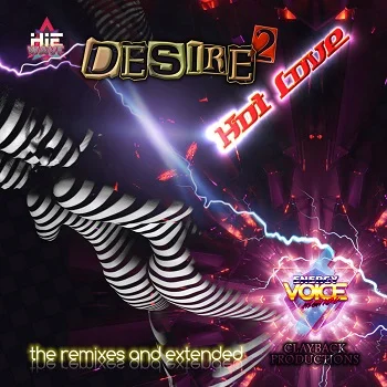 Energy Voice - Desire 2 Hot Love (Remixes and Extended) (2023)