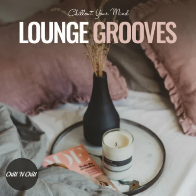 Lounge Grooves: Chillout Your Mind (2023)