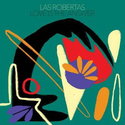 Las Robertas - Love is the Answer (2023)