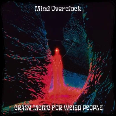 Mind Overclock - Crazy Music For Weird People (2023)