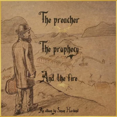 Simon Hovlund - The Preacher The Prophecy And The Fire (2023)