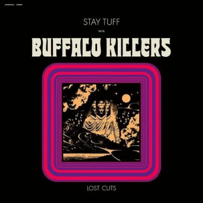 Buffalo Killers - Stay Tuff / Lost Cuts (2023)