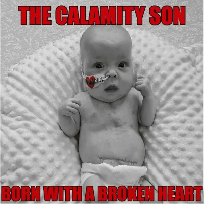 The Calamity Son - Born With A Broken Heart (2023)