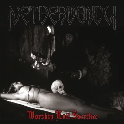 Nethermancy - Worship Evil Sacrifice (2023)