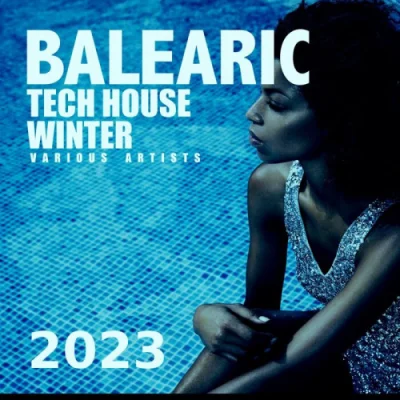 Balearic Tech House Winter 2023 (2023)