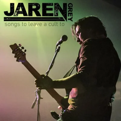 Jaren Grey - Songs To Leave A Cult To (2023)