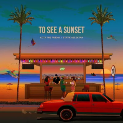 Kota the Friend & Statik Selektah - To See A Sunset (2023)