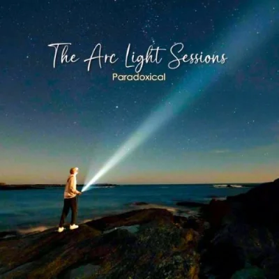 The Arc Light Sessions - Paradoxical (2023)