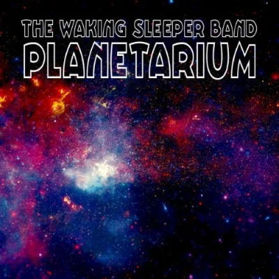 The Waking Sleeper Band - Planetarium (2023)
