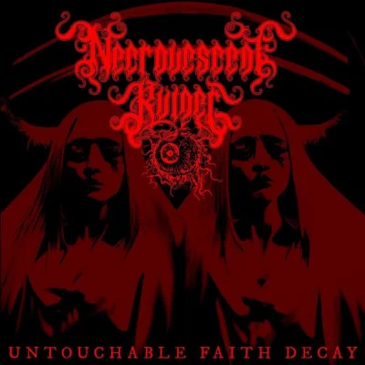 Necrovescent Ruiner - Untouchable Faith Decay (2023)