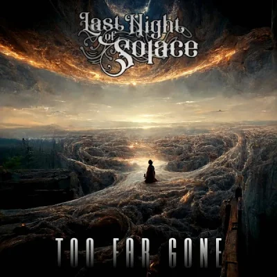 Last Night of Solace - Too Far Gone (2023)