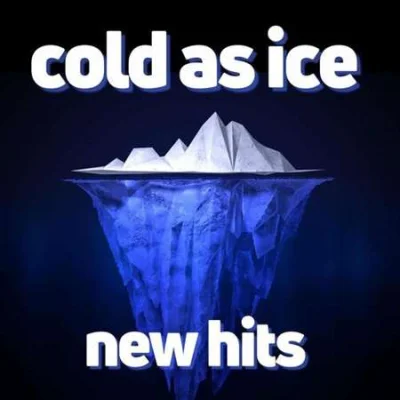 cold as ice new hits (2023)