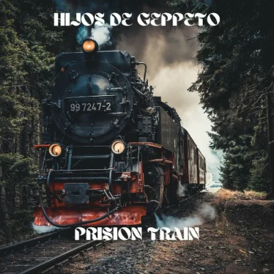 Hijos De Geppeto - Prision Train (2023)