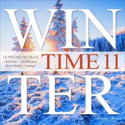 Winter Time Vol. 11 - 18 Premium Trax...Chillout, Chillhouse, Downbeat Lounge (2023)