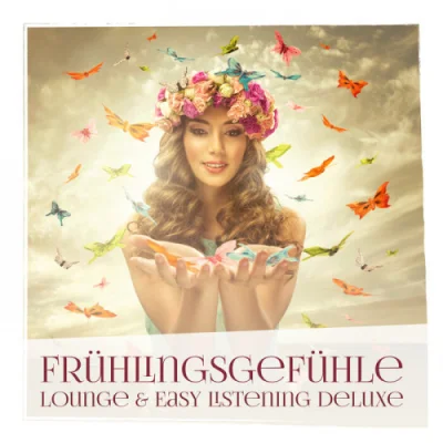 Frühlingsgefühle: Lounge & Easy Listening Deluxe (2023)