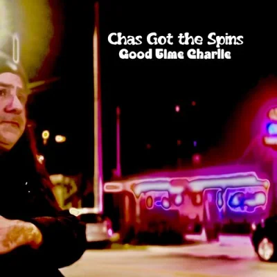 Chas Got The Spins - Good Time Charlie (2023)