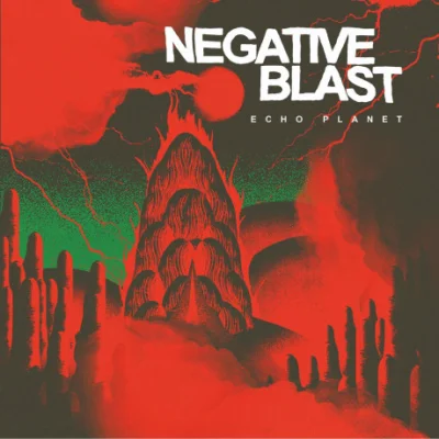 Negative Blast - Echo Planet (2023)