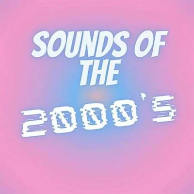 Sounds of the 2000's (2023)