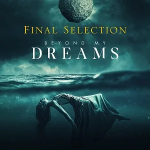 Final Selection - Beyond My Dreams (Single) (2023)