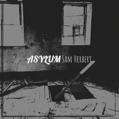 Sam Herbert - Asylum (2023)