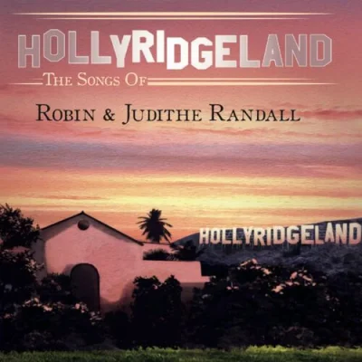 Robin & Judithe Randall - Hollyridgeland The Songs Of (2023)