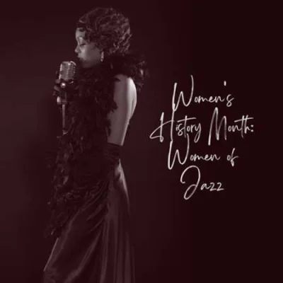 Women's History Month: Women of Jazz (2023)