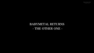 BABYMETAL - BABYMETAL RETURNS - THE OTHER ONE - (2023)