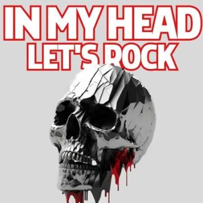 In My Head Let's Rock (2023)