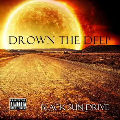 Drown The Deep - Black Sun Drive (2023)