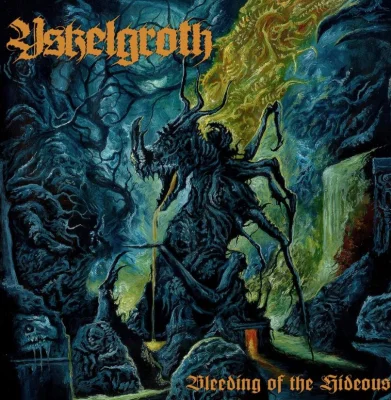 Yskelgroth - Bleeding of the Hideous (2023)