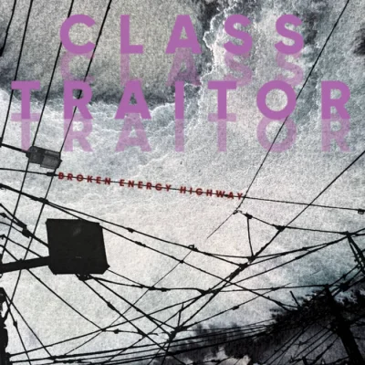 Class Traitor - Broken Energy Highway (2023)