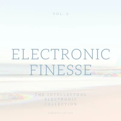 Electronic Finesse [The Intellectual Electronic Collection], Vol. 2 (2023)