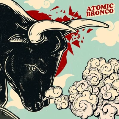 Atomic Bronco - Bull In A China Shop (2023)