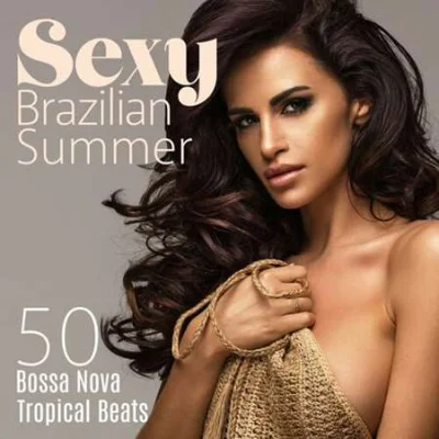 Bossa Nova Lounge Club - Sexy Brazilian Summer: 50 Bossa Nova Tropical Beats, Cafe Bar Beach Grooves, Summer Bossa Nova Jazz Collection 2023 (2023)