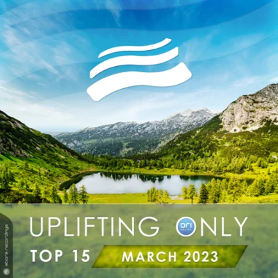 Uplifting Only Top 15: March 2023 (2023)