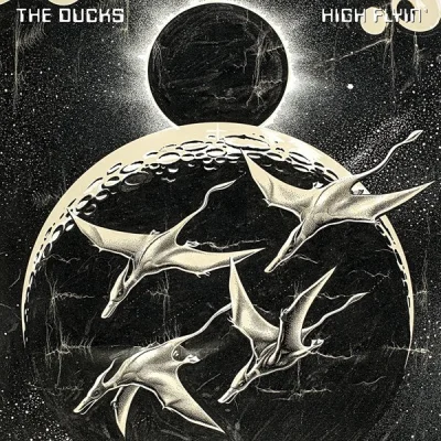 The Ducks - High Flyin' (2023)