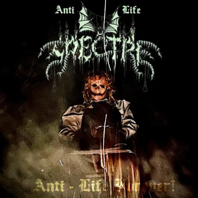 Spectre - Anti - Life Forever! (2023)