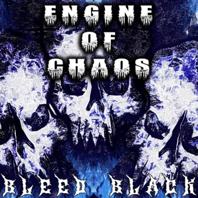 Engine of Chaos - Bleed Black (2023)