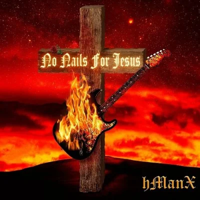 hManx - No Nails for Jesus (2023)