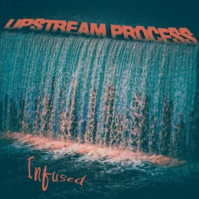 Infused - Upstream Process (2023)