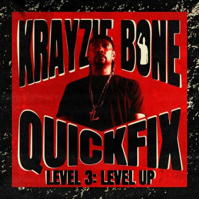 Krayzie Bone - QuickFix : Level 3 :Level Up (2023)