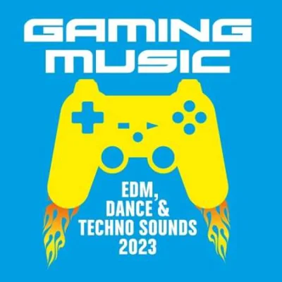 Gaming Music - EDM, Dance and Techno Sounds 2023 (2023)