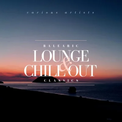 BALEARIC Lounge & Chill Out Classics (2023)